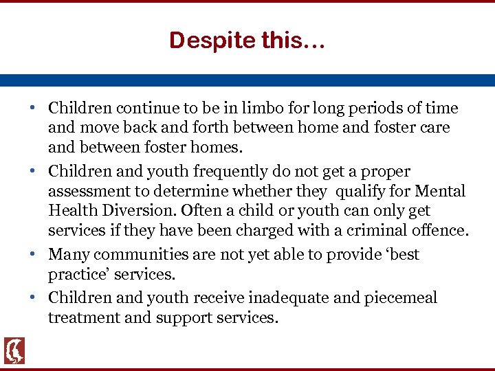 Despite this… • Children continue to be in limbo for long periods of time