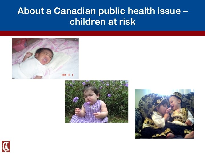 About a Canadian public health issue – children at risk 