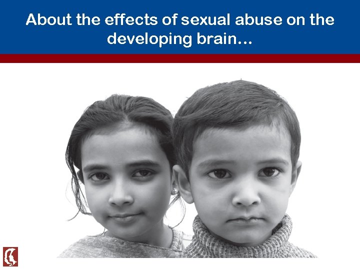 About the effects of sexual abuse on the developing brain… 