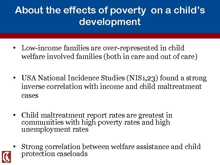About the effects of poverty on a child’s development • Low-income families are over-represented