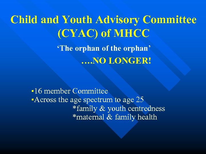 Child and Youth Advisory Committee (CYAC) of MHCC ‘The orphan of the orphan’ ….