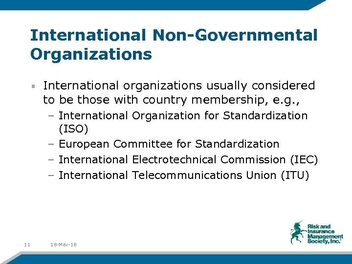 International Non-Governmental Organizations International organizations usually considered to be those with country membership, e.