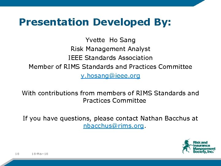 Presentation Developed By: Yvette Ho Sang Risk Management Analyst IEEE Standards Association Member of