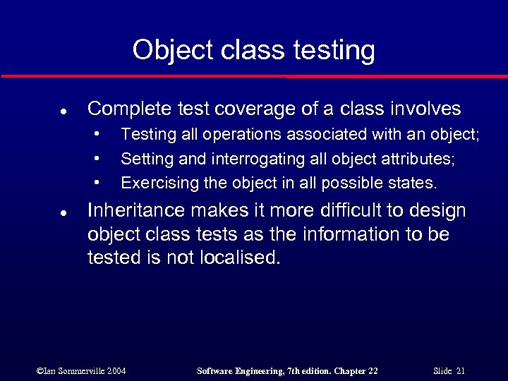 Object class testing l Complete test coverage of a class involves • • •