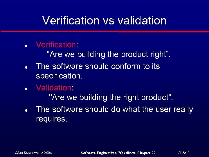 Verification vs validation l l Verification: 