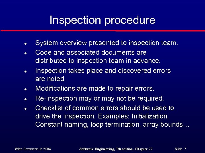 Inspection procedure l l l System overview presented to inspection team. Code and associated