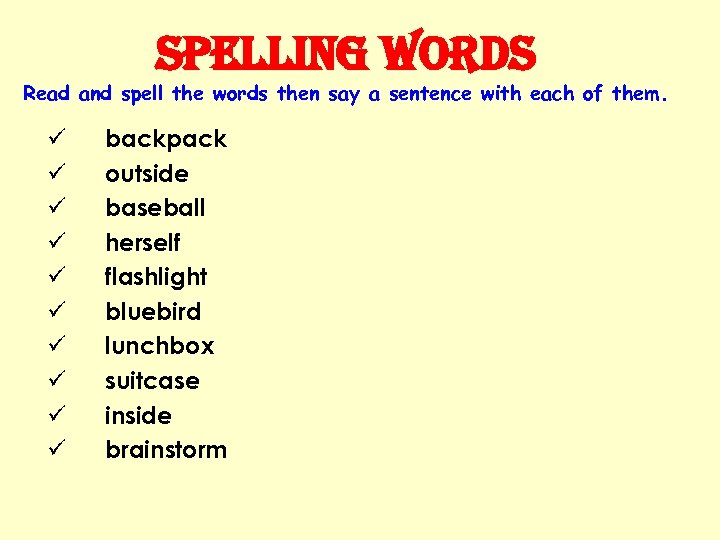 spelling Words Read and spell the words then say a sentence with each of