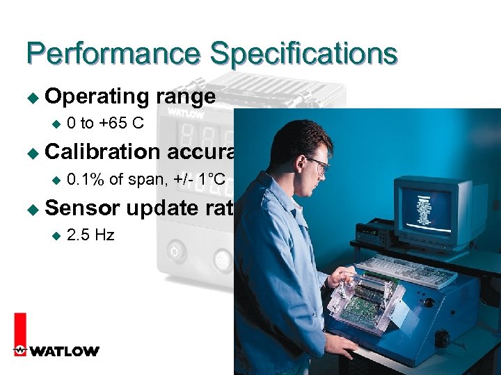 Performance Specifications u Operating u range 0 to +65 C u Calibration u 0.