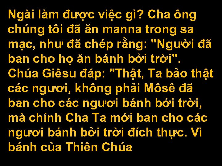 Ngài làm được việc gì? Cha ông chúng tôi đã ăn manna trong sa