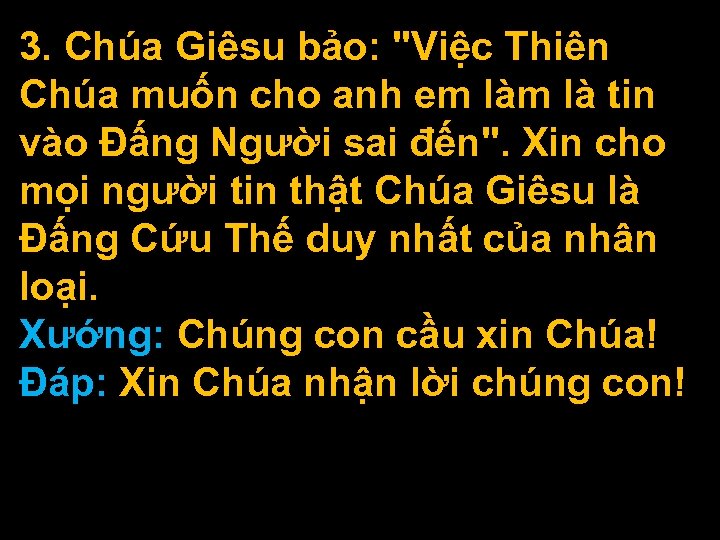 3. Chúa Giêsu bảo: "Việc Thiên Chúa muốn cho anh em là tin vào