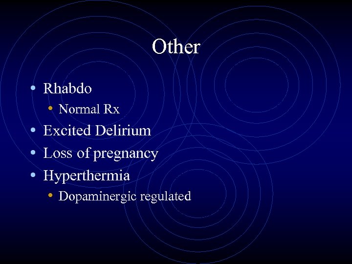 Other • Rhabdo • Normal Rx • Excited Delirium • Loss of pregnancy •