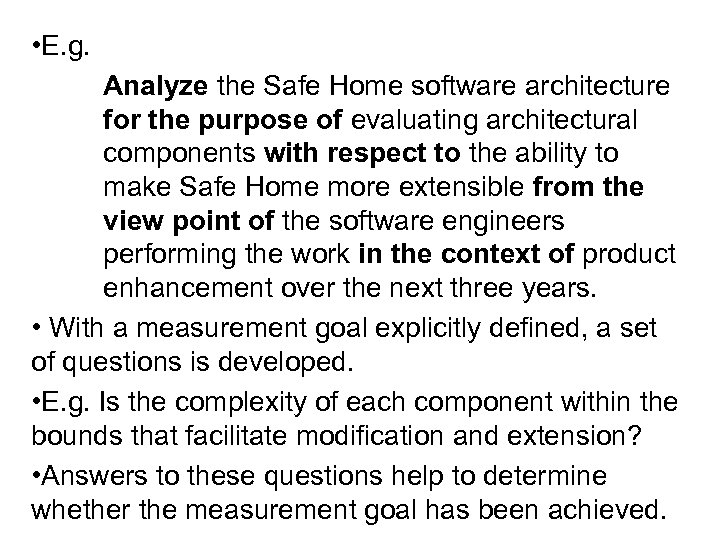  • E. g. Analyze the Safe Home software architecture for the purpose of