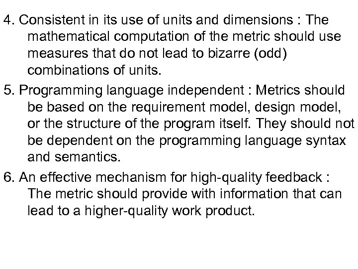 4. Consistent in its use of units and dimensions : The mathematical computation of