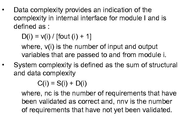  • • Data complexity provides an indication of the complexity in internal interface