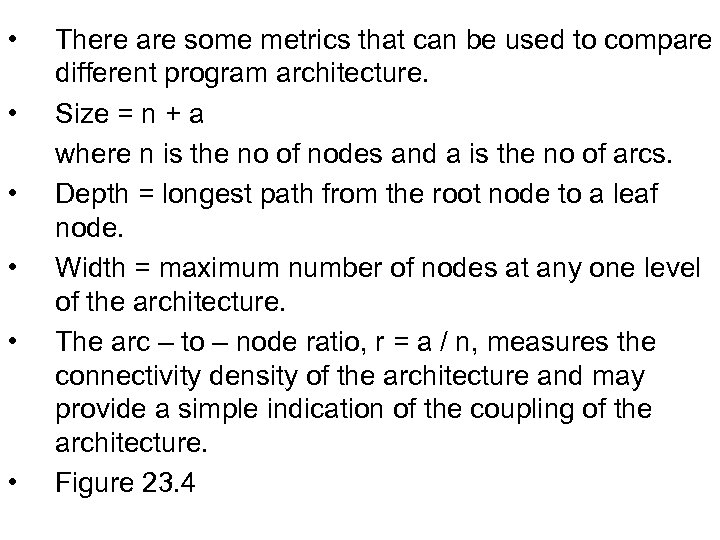  • • • There are some metrics that can be used to compare