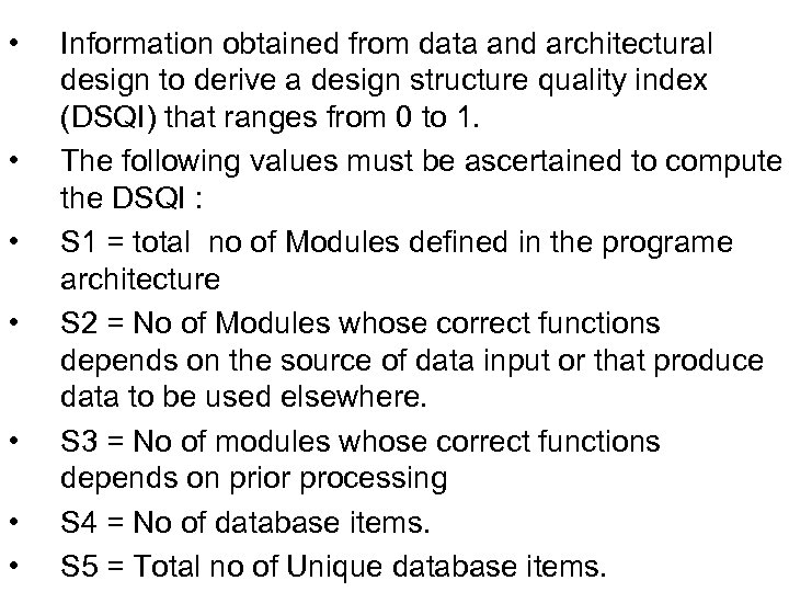  • • Information obtained from data and architectural design to derive a design