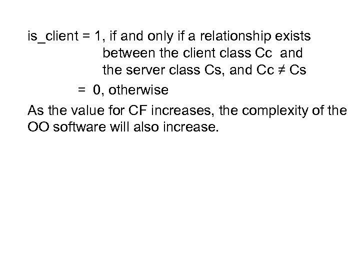 is_client = 1, if and only if a relationship exists between the client class
