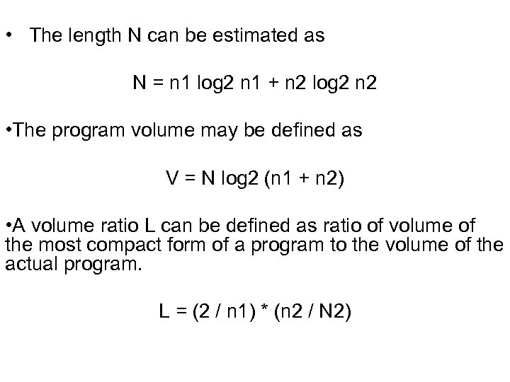  • The length N can be estimated as N = n 1 log