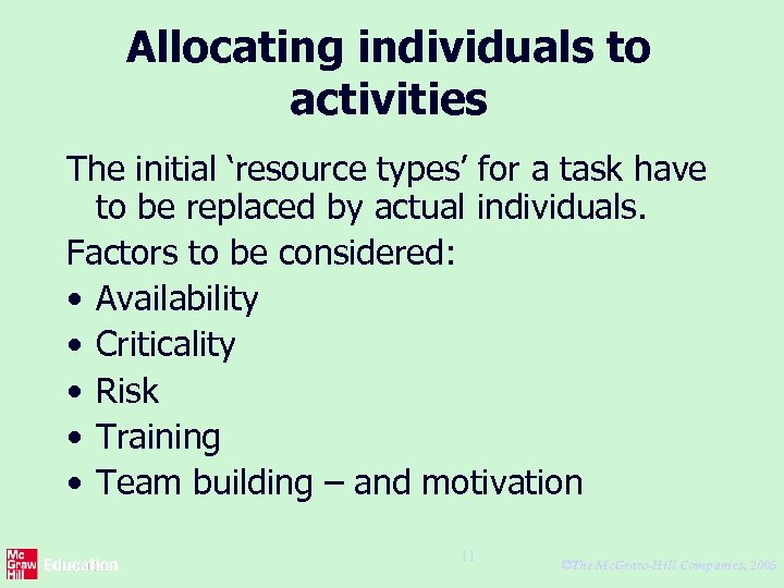 Allocating individuals to activities The initial ‘resource types’ for a task have to be