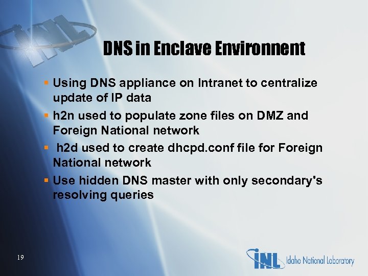 DNS in Enclave Environnent § Using DNS appliance on Intranet to centralize update of