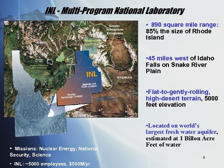 INL - Multi-Program National Laboratory • 890 square mile range: 85% the size of