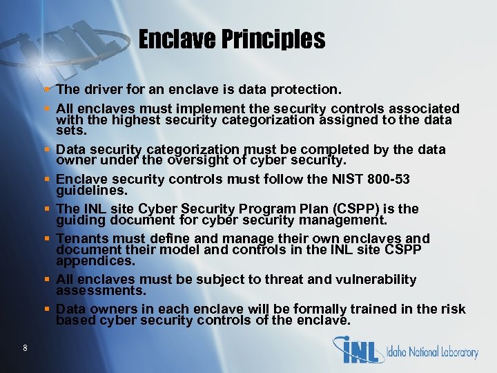 Enclave Principles § The driver for an enclave is data protection. § All enclaves