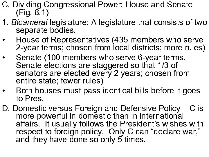 C. Dividing Congressional Power: House and Senate (Fig. 8. 1) 1. Bicameral legislature: A