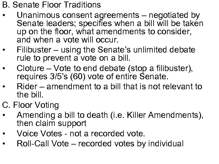 B. Senate Floor Traditions • Unanimous consent agreements – negotiated by Senate leaders; specifies