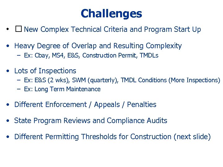Challenges • New Complex Technical Criteria and Program Start Up • Heavy Degree of