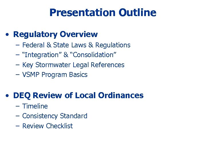 Presentation Outline • Regulatory Overview – – Federal & State Laws & Regulations “Integration”