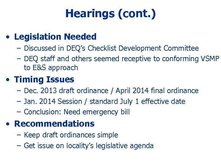 Hearings (cont. ) • Legislation Needed – Discussed in DEQ’s Checklist Development Committee –