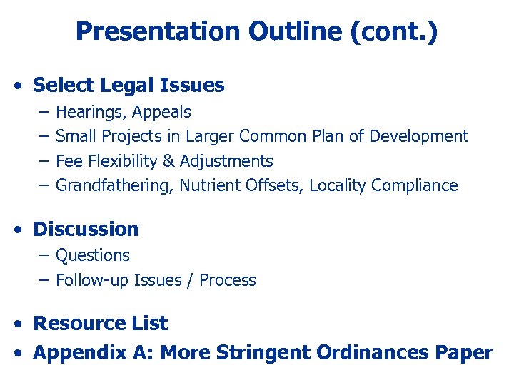 Presentation Outline (cont. ) • Select Legal Issues – – Hearings, Appeals Small Projects