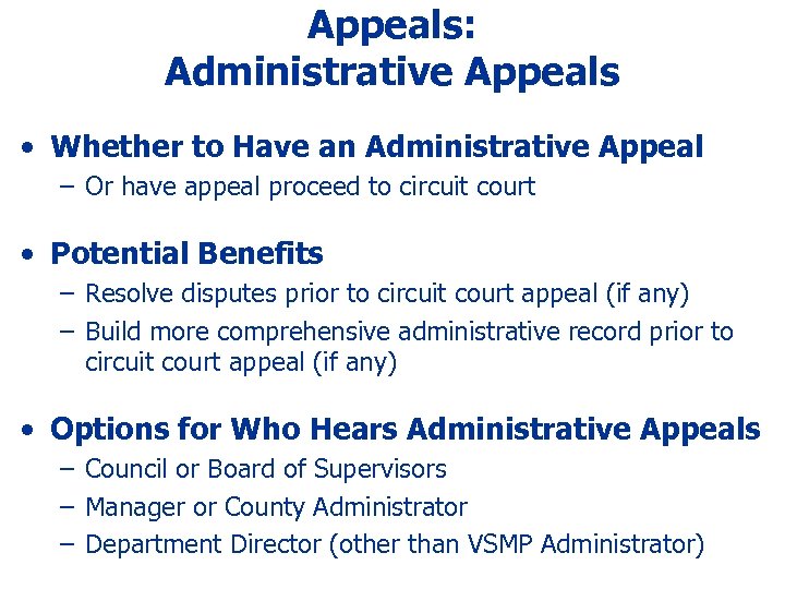 Appeals: Administrative Appeals • Whether to Have an Administrative Appeal – Or have appeal