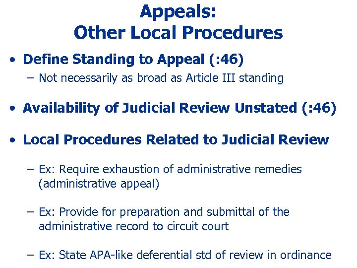 Appeals: Other Local Procedures • Define Standing to Appeal (: 46) – Not necessarily