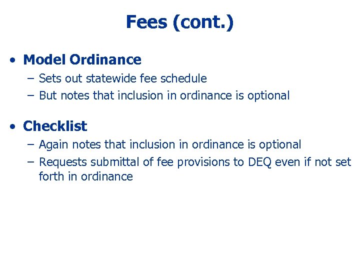 Fees (cont. ) • Model Ordinance – Sets out statewide fee schedule – But