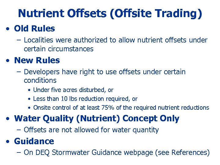 Nutrient Offsets (Offsite Trading) • Old Rules – Localities were authorized to allow nutrient