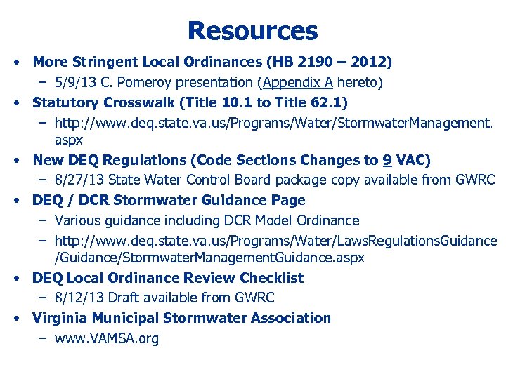 Resources • More Stringent Local Ordinances (HB 2190 – 2012) – 5/9/13 C. Pomeroy