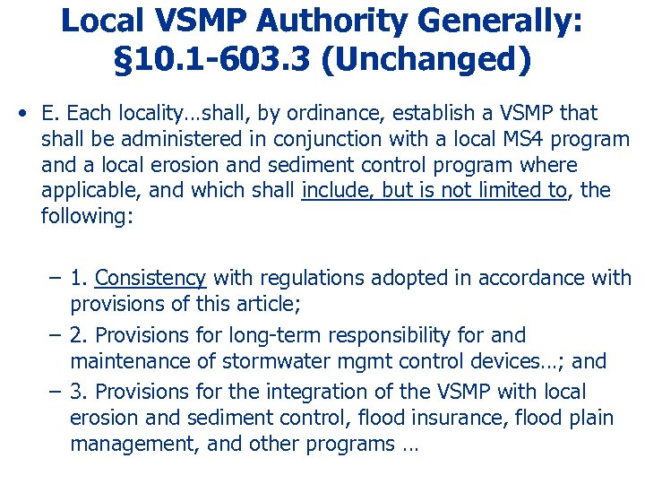 Local VSMP Authority Generally: § 10. 1 -603. 3 (Unchanged) • E. Each locality…shall,