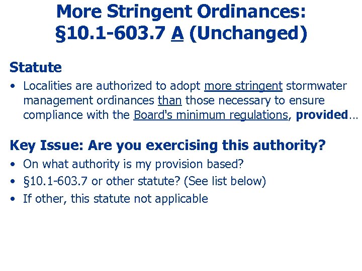 More Stringent Ordinances: § 10. 1 -603. 7 A (Unchanged) Statute • Localities are