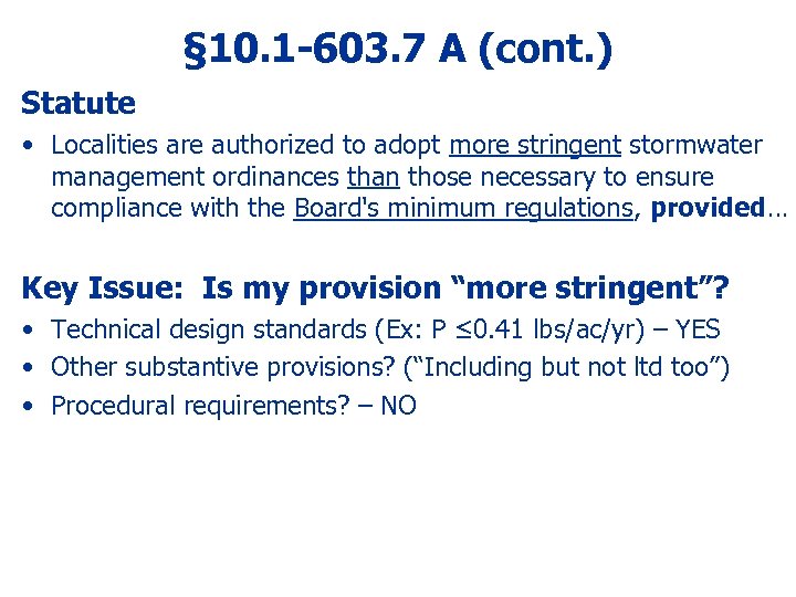 § 10. 1 -603. 7 A (cont. ) Statute • Localities are authorized to