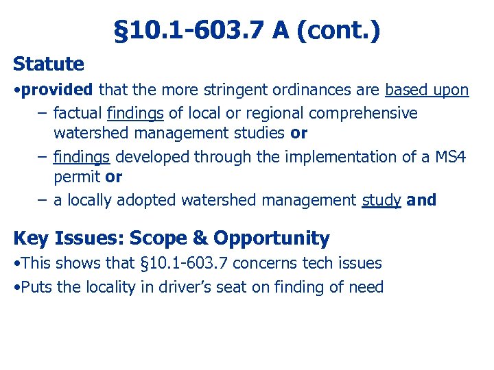 § 10. 1 -603. 7 A (cont. ) Statute • provided that the more