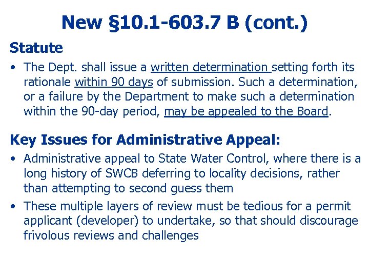 New § 10. 1 -603. 7 B (cont. ) Statute • The Dept. shall