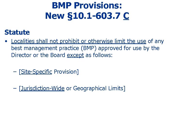 BMP Provisions: New § 10. 1 -603. 7 C Statute • Localities shall not