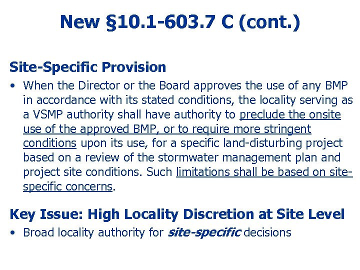 New § 10. 1 -603. 7 C (cont. ) Site-Specific Provision • When the