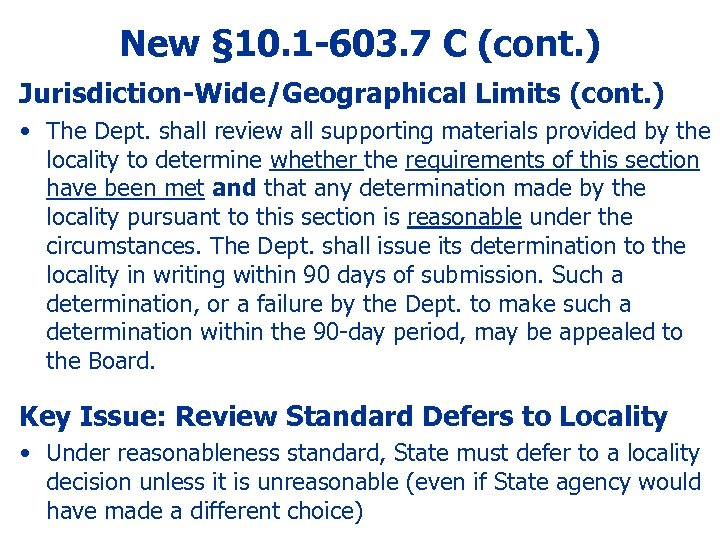 New § 10. 1 -603. 7 C (cont. ) Jurisdiction-Wide/Geographical Limits (cont. ) •