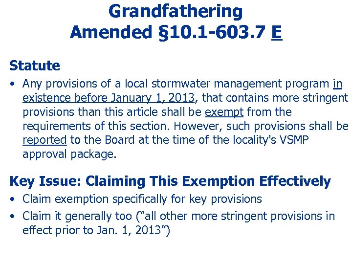Grandfathering Amended § 10. 1 -603. 7 E Statute • Any provisions of a