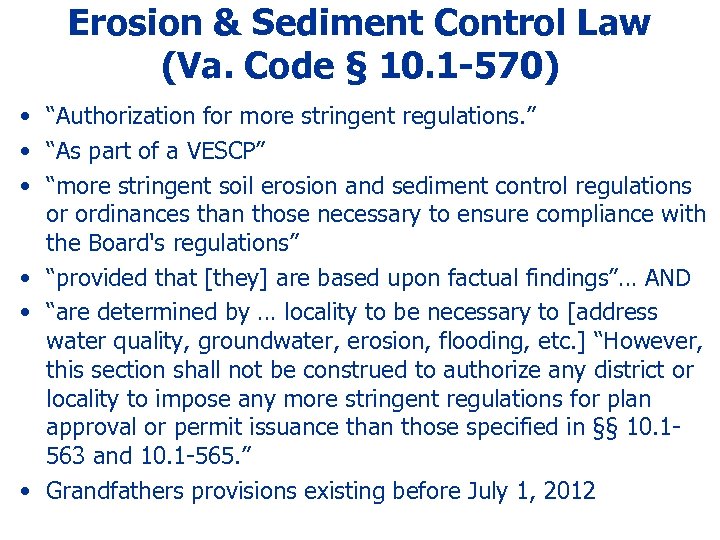 Erosion & Sediment Control Law (Va. Code § 10. 1 -570) • “Authorization for