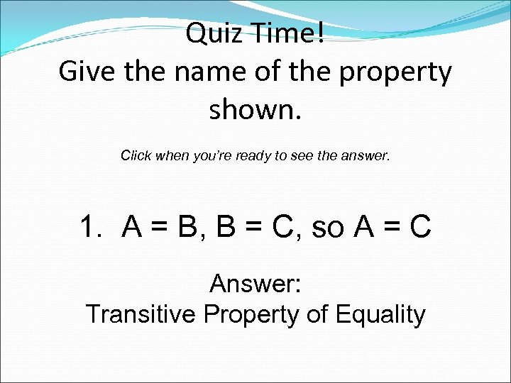 Quiz Time! Give the name of the property shown. Click when you’re ready to