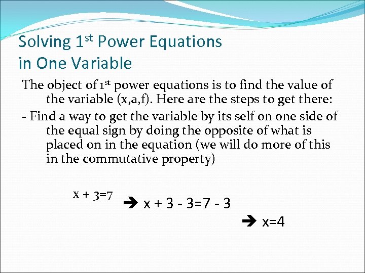 Solving 1 st Power Equations in One Variable The object of 1 st power