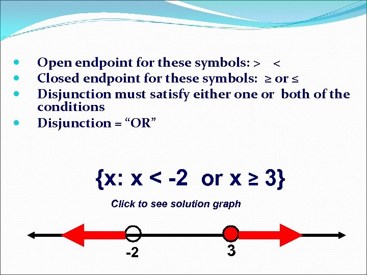  Open endpoint for these symbols: > < Closed endpoint for these symbols: ≥